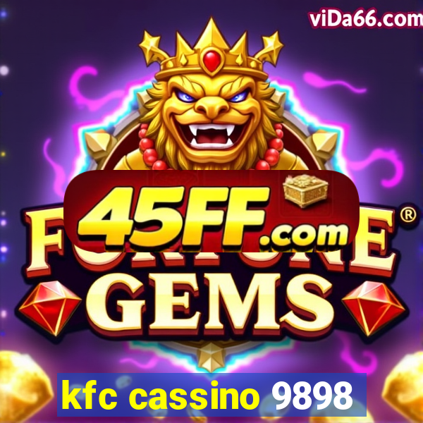 kfc cassino 9898